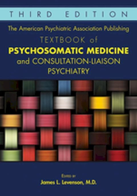 The American Psychiatric Association Publishing Textbook of Psychosomatic Medicine and Consultation-Liaison Psychiatry(Kobo/電子書)