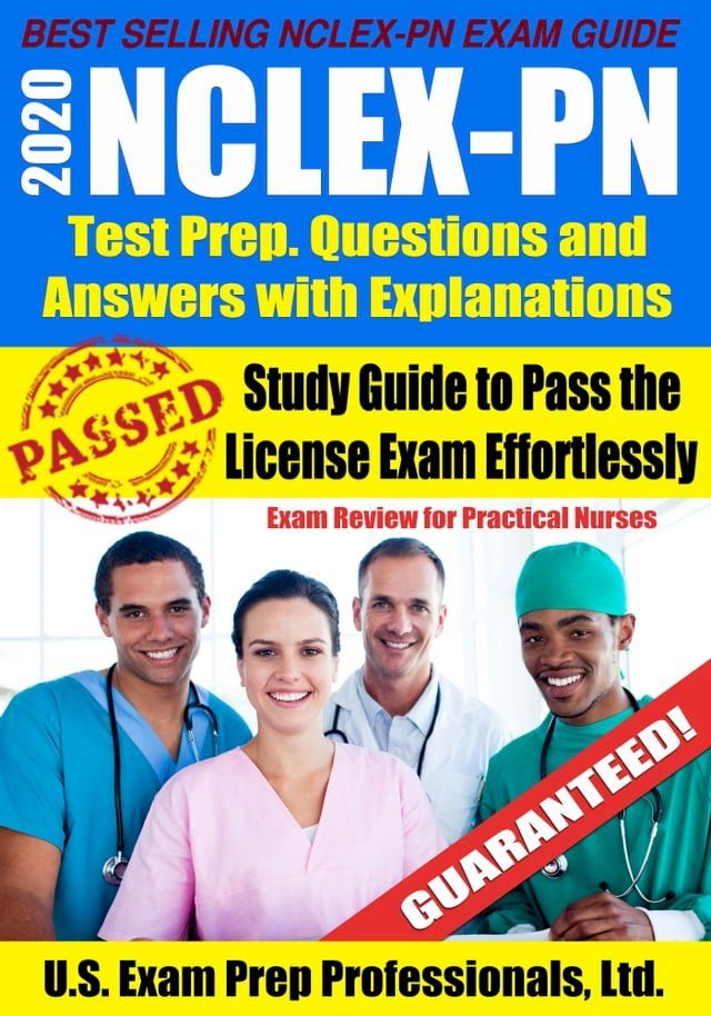  2020 NCLEX-PN Test Prep. Questions and Answers with Explanations: Study Guide to Pass the License Exam Effortlessly - Exam Review for Practical Nurses(Kobo/電子書)