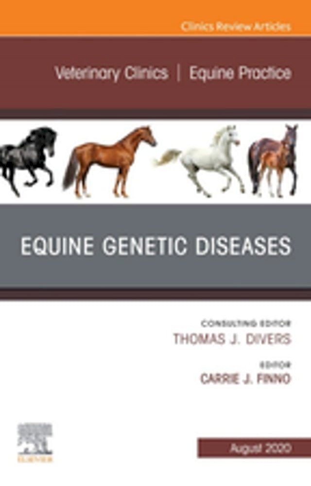  Equine Genetic Diseases, An Issue of Veterinary Clinics of North America: Equine Practice, E-Book(Kobo/電子書)