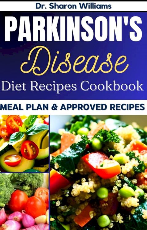 PАRKІNЅОN’Ѕ DІЅЕАЅЕ DIET RECIPES СООKBООK(Kobo/電子書)