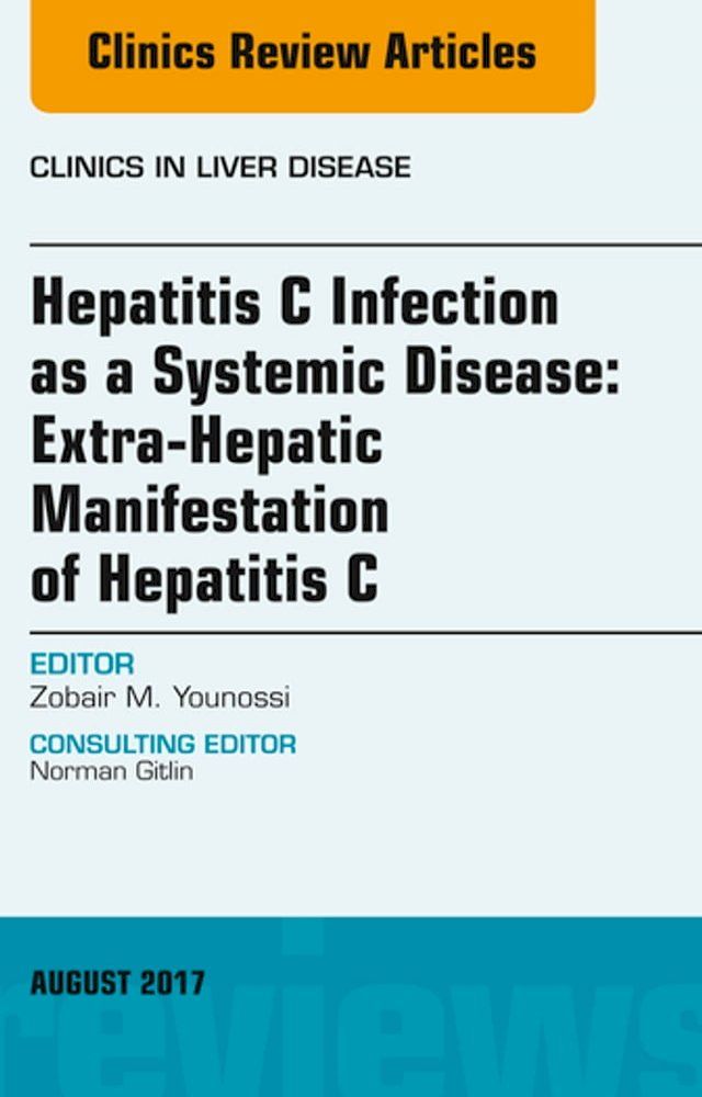  Hepatitis C Infection as a Systemic Disease:Extra-HepaticManifestation of Hepatitis C, An Issue of Clinics in Liver Disease(Kobo/電子書)