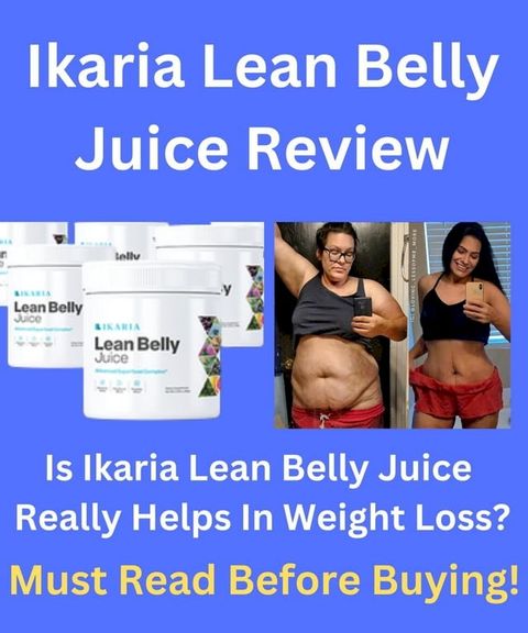 Ikaria Lean Belly Juice Review - Is Ikaria Juice Really Helps In Weight Loss ? Real Customer Review - Must Read Before Buying !(Kobo/電子書)