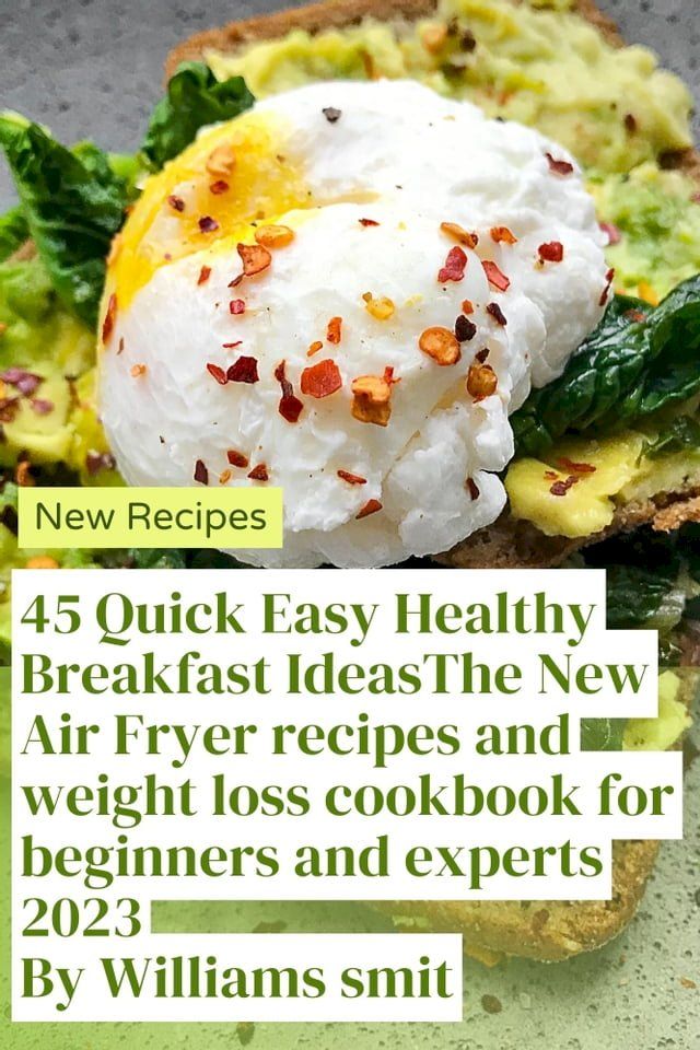  The New Air Fryer recipes and weight loss cookbook for beginners and experts 2023 By Williams smith(Kobo/電子書)