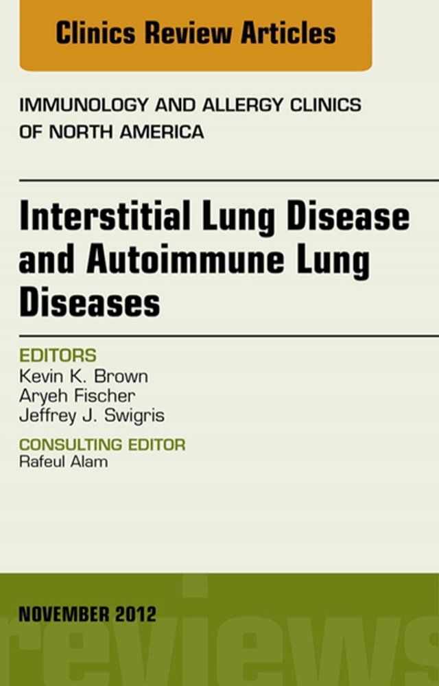  Interstitial Lung Diseases and Autoimmune Lung Diseases, An Issue of Immunology and Allergy Clinics(Kobo/電子書)