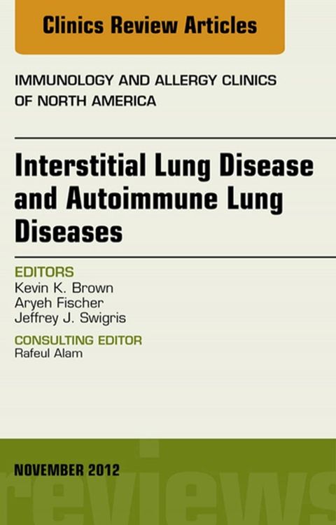 Interstitial Lung Diseases and Autoimmune Lung Diseases, An Issue of Immunology and Allergy Clinics(Kobo/電子書)