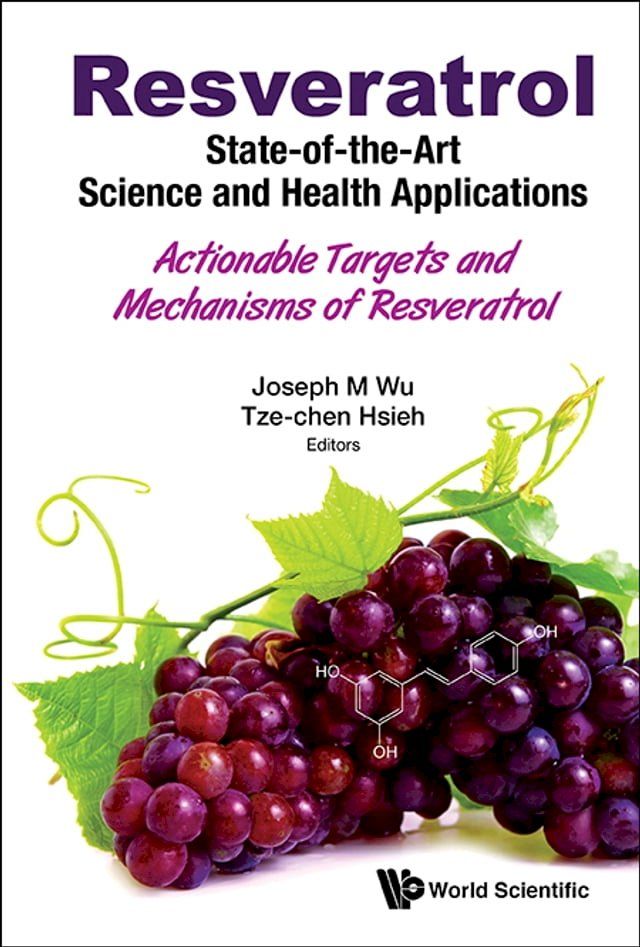  Resveratrol: State-of-the-art Science And Health Applications - Actionable Targets And Mechanisms Of Resveratrol(Kobo/電子書)