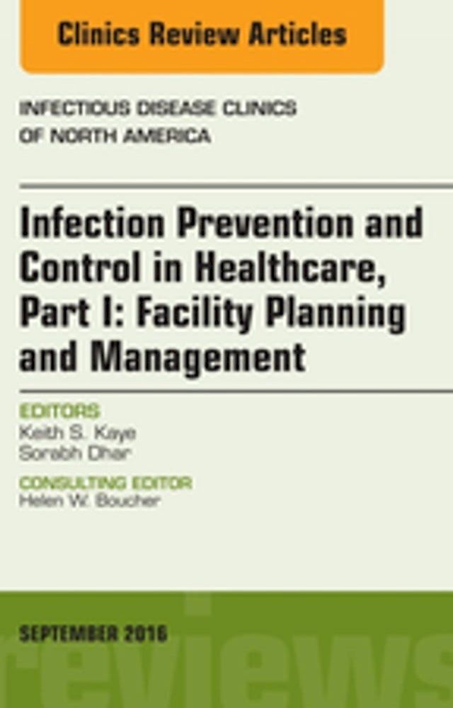  Infection Prevention and Control in Healthcare, Part I: Facility Planning and Management, An Issue of Infectious Disease Clinics of North America, E-Book(Kobo/電子書)