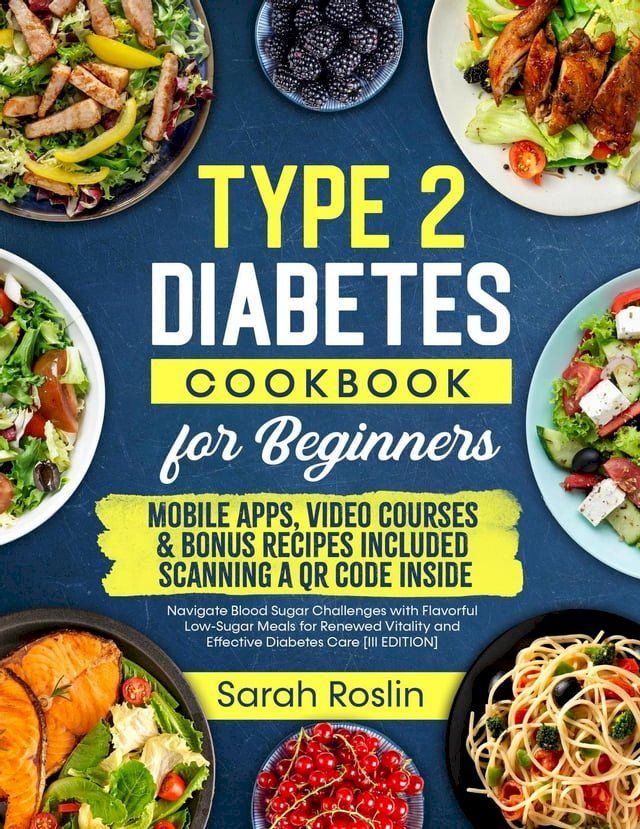  Type 2 Diabetes Cookbook for Beginners: Mastering Balanced, Low-Sugar Eating for Enhanced Well-being and Effective Diabetes Control [V EDITION](Kobo/電子書)