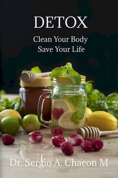 Detox Clean Your Body Safe Your Life(Kobo/電子書)