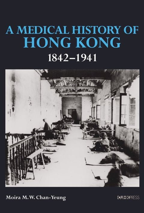 A Medical History of Hong Kong: 1842-1941(Kobo/電子書)