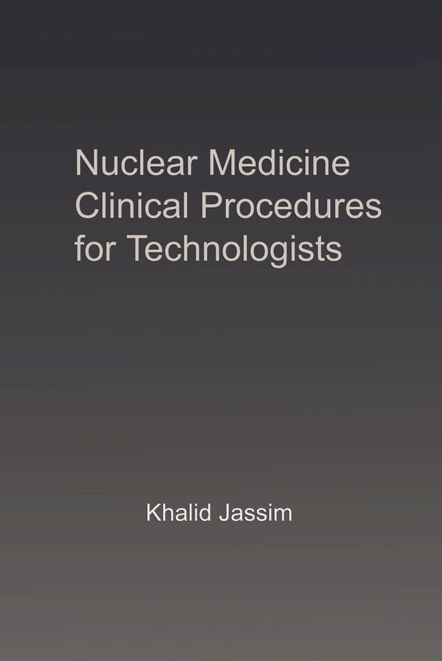  Nuclear Medicine Clinical Procedures for Technologists(Kobo/電子書)