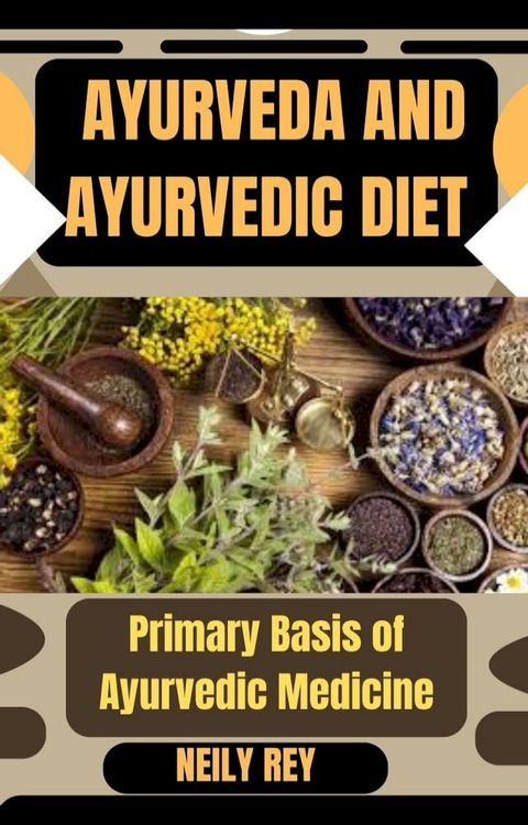 AYURVEDA AND AYURVEDIC DIET(Kobo/電子書)