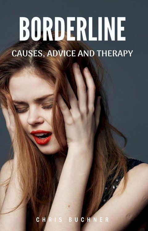 Borderline, Causes, Advice and Therapy(Kobo/電子書)