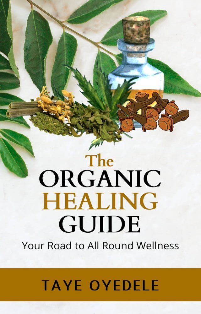  The Organic Healing Guide(Kobo/電子書)