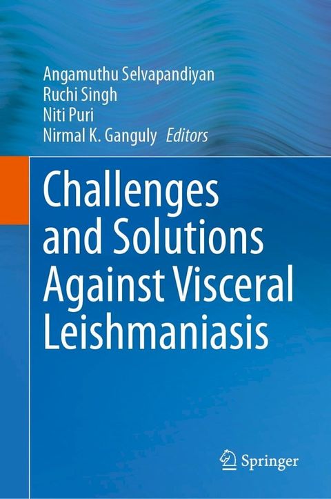 Challenges and Solutions Against Visceral Leishmaniasis(Kobo/電子書)