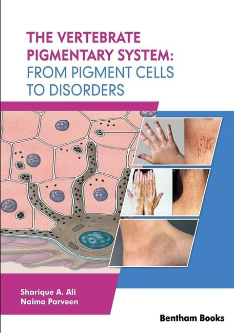 The Vertebrate Pigmentary System: From Pigment Cells to Disorders(Kobo/電子書)