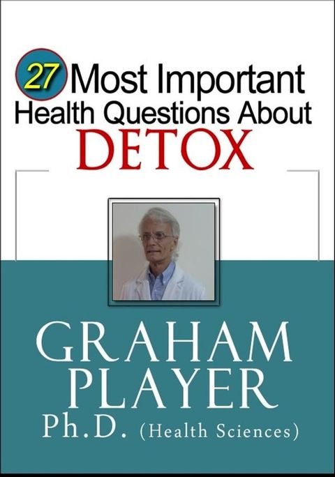 27 Most Important Health Questions About Detox: Not For Dummies Answers (27 Most Important Health Questions Series)(Kobo/電子書)