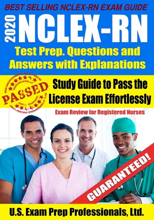  2020 NCLEX-RN Test Prep Questions and Answers with Explanations: Study Guide to Pass the License Exam Effortlessly - Exam Review for Registered Nurses(Kobo/電子書)