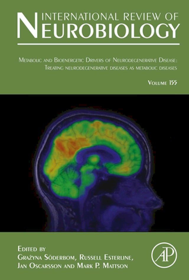  Metabolic and Bioenergetic Drivers of Neurodegenerative Disease: Treating Neurodegenerative Diseases as Metabolic Diseases(Kobo/電子書)