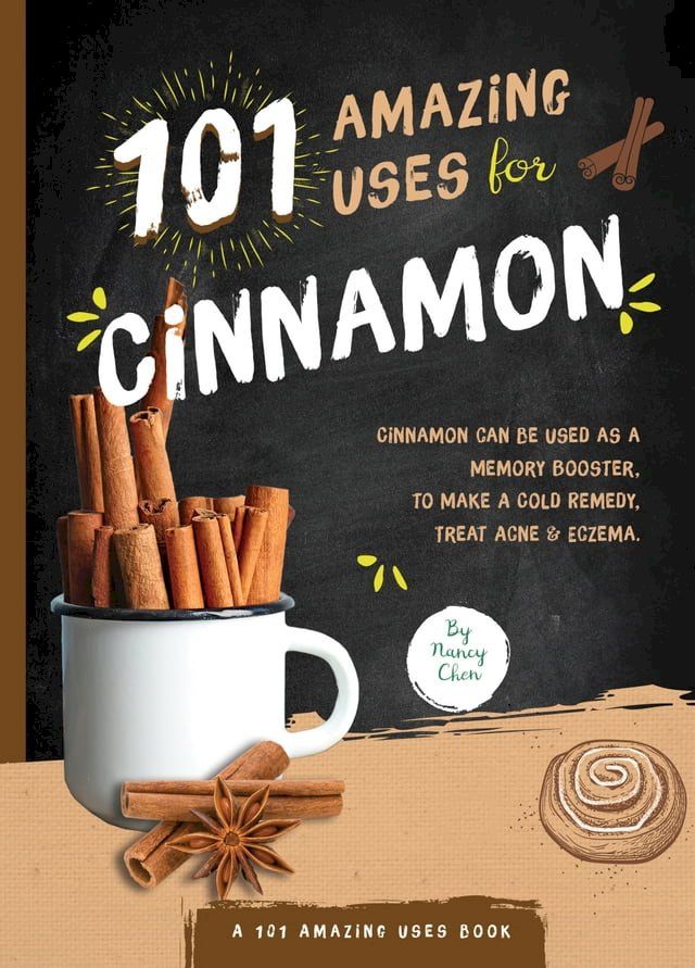  101 Amazing Uses for Cinnamon(Kobo/電子書)