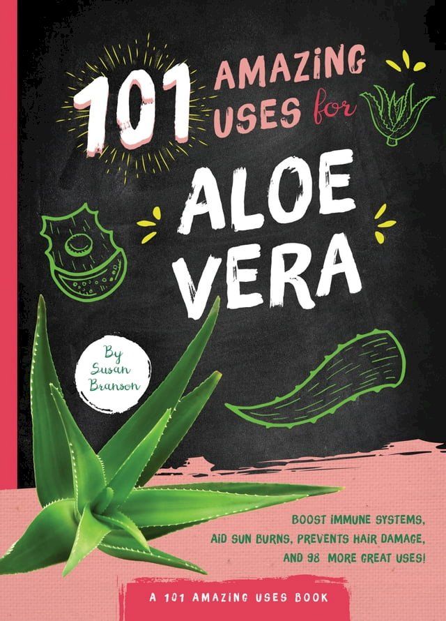  101 Amazing Uses for Aloe Vera(Kobo/電子書)