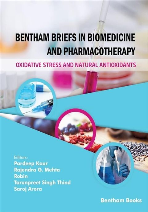 Bentham Briefs in Biomedicine and Pharmacotherapy Oxidative Stress and Natural Antioxidants(Kobo/電子書)