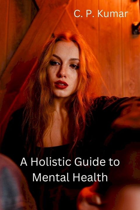 A Holistic Guide to Mental Health(Kobo/電子書)