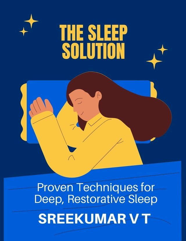  The Sleep Solution: Proven Techniques for Deep, Restorative Sleep(Kobo/電子書)