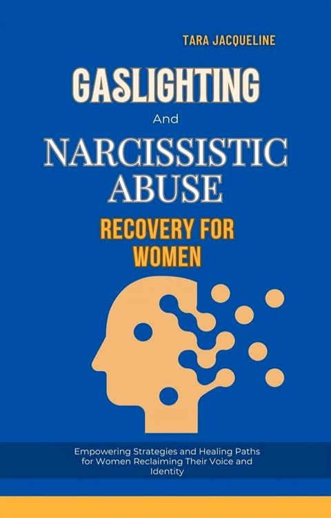 Gaslighting and Narcissistic Abuse Recovery for Women(Kobo/電子書)