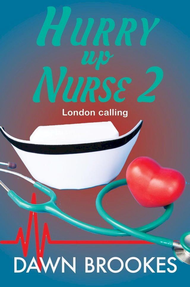  Hurry up Nurse 2: London Calling(Kobo/電子書)