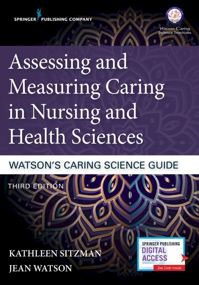  Assessing and Measuring Caring in Nursing and Health Sciences: Watson’s Caring Science Guide, Third Edition(Kobo/電子書)