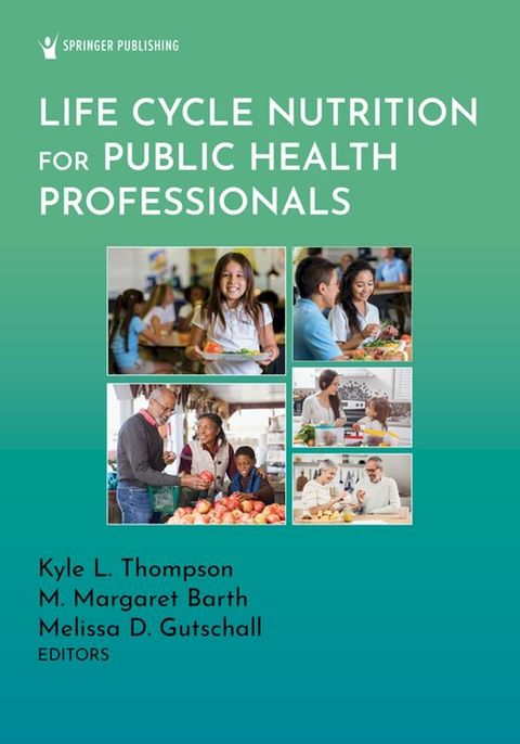 Life Cycle Nutrition for Public Health Professionals(Kobo/電子書)