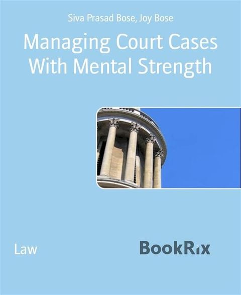 Managing Court Cases With Mental Strength(Kobo/電子書)