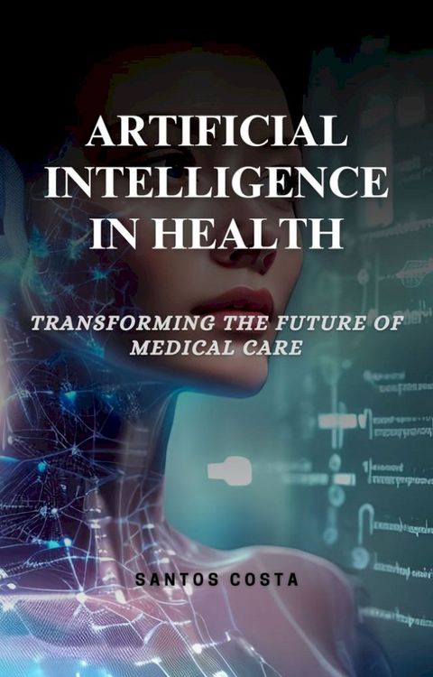 Artificial Intelligence in Health(Kobo/電子書)