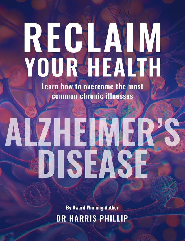  RECLAIM YOUR HEALTH - ALZHEIMER'S DISEASE(Kobo/電子書)