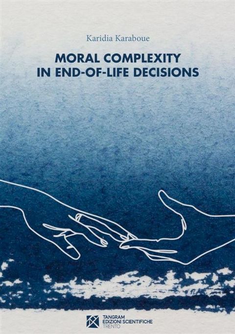 Navigating Moral Complexity in End-of-Life Decisions(Kobo/電子書)