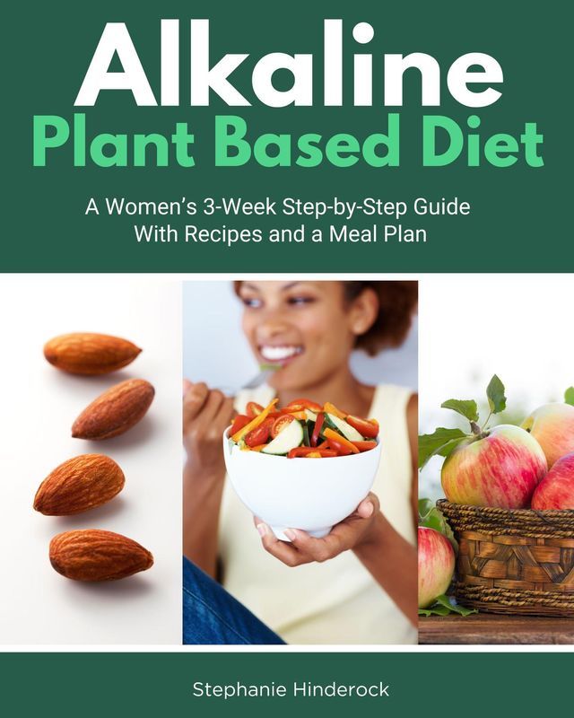  Alkaline Plant Based Diet(Kobo/電子書)