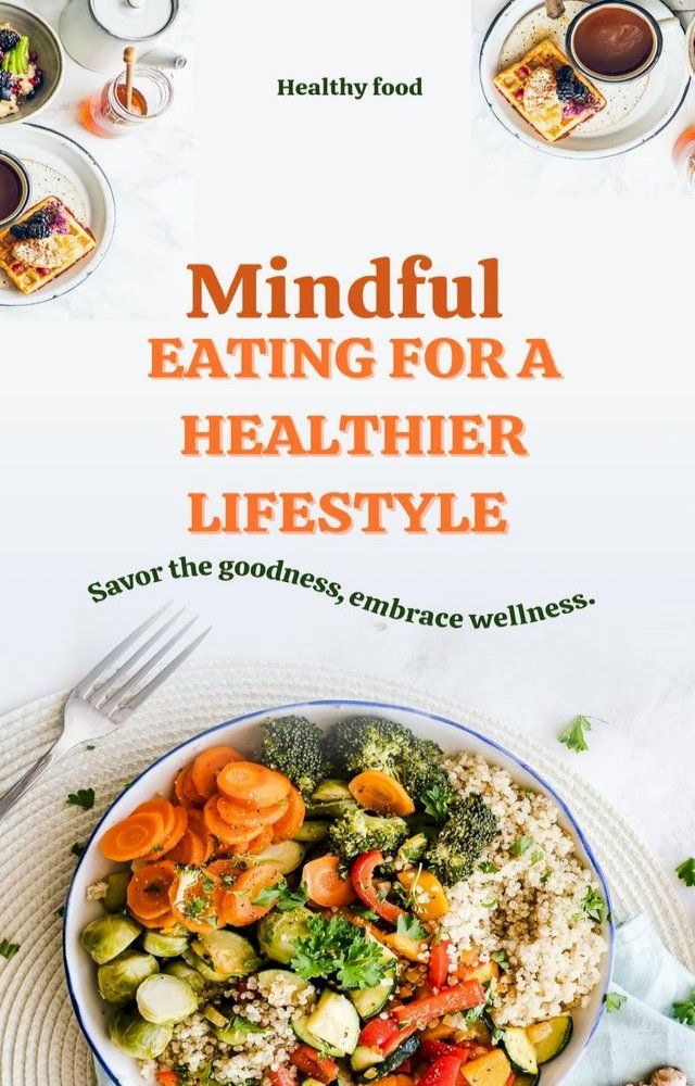  Mindful Eating for a Healthier Lifestyle(Kobo/電子書)