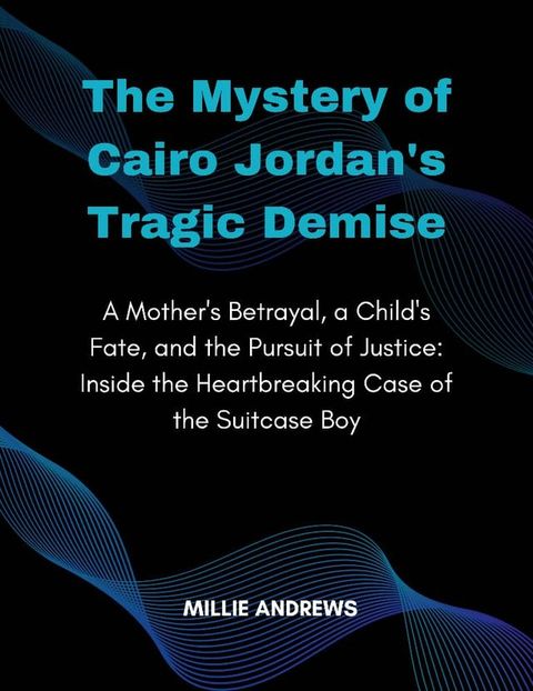 THE MYSTERY OF CAIRO JORDAN'S TRAGIC DEMISE(Kobo/電子書)