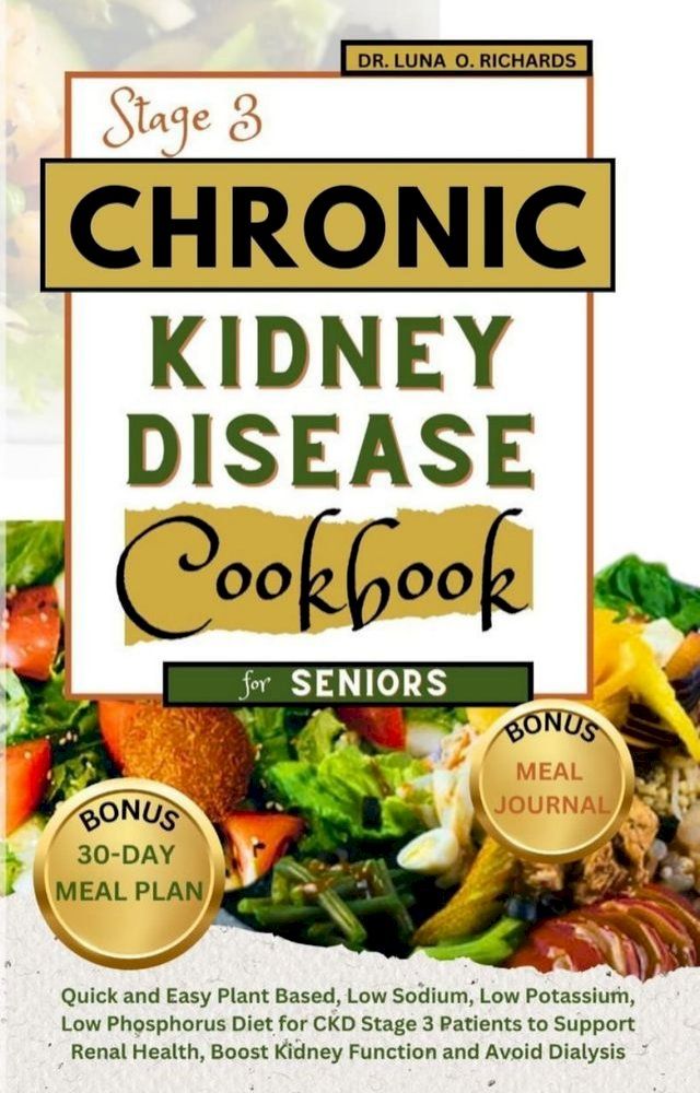  Chronic Kidney Disease Stage 3 Cookbook for Seniors(Kobo/電子書)