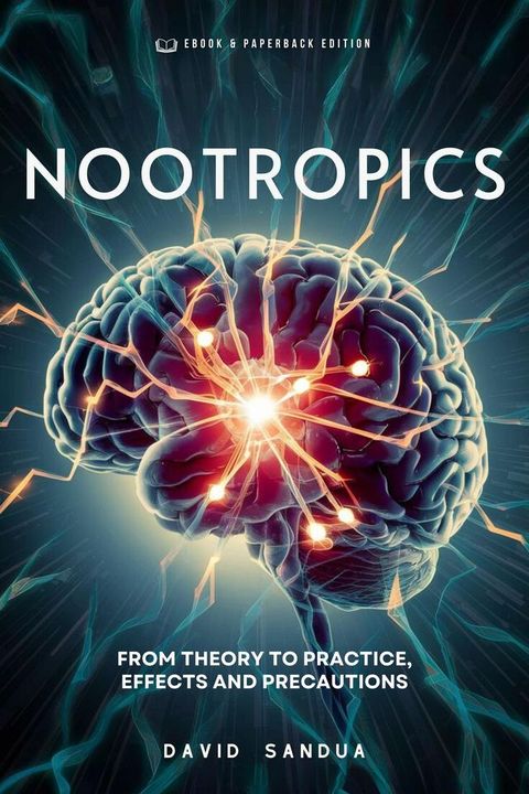 Nootropics: From Theory to Practice, Effects and Precautions(Kobo/電子書)