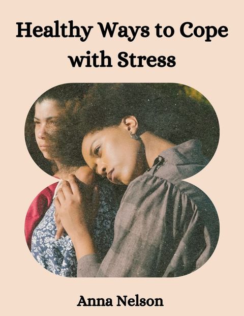 Healthy Ways to Cope with Stress(Kobo/電子書)