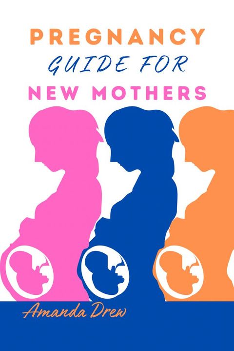 Pregnancy Guide for New Mothers(Kobo/電子書)