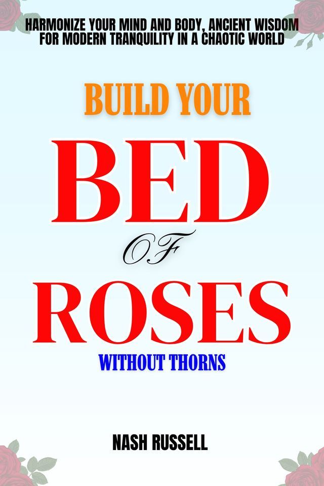  Build Your Bed Of Rose Without Thorns(Kobo/電子書)