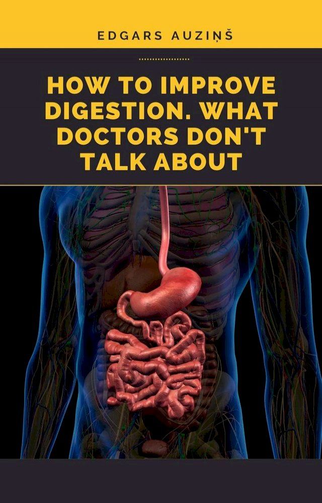  How to improve digestion. What doctors don't talk about(Kobo/電子書)