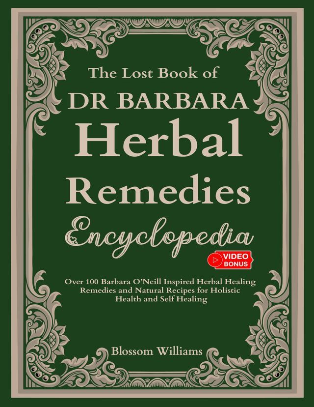  The Lost Pages of Dr Barbara Herbal Remedies Encyclopedia(Kobo/電子書)