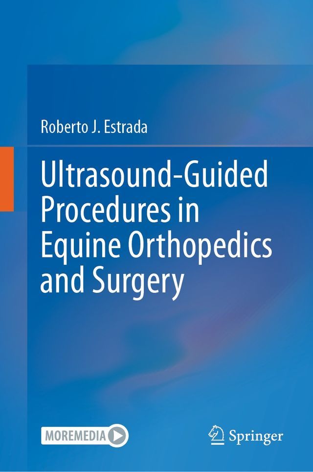  Ultrasound-Guided Procedures in Equine Orthopedics and Surgery(Kobo/電子書)