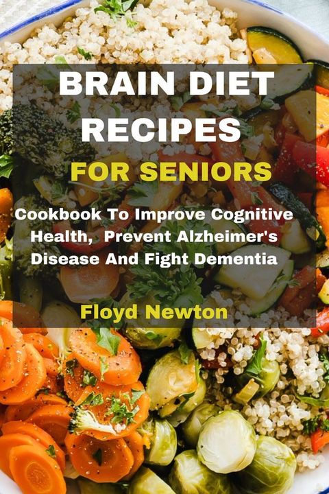 BRAIN DIET RECIPES FOR SENIORS(Kobo/電子書)