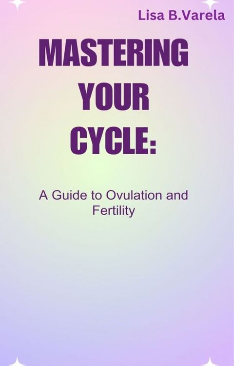 MASTERING YOUR CYCLE:(Kobo/電子書)