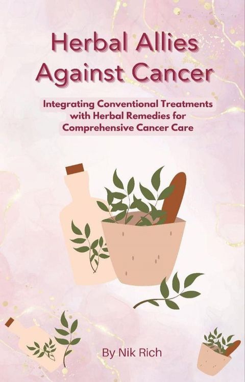 Herbal Allies Against Cancer(Kobo/電子書)